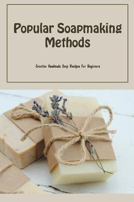 Book cover for Popular Soapmaking Methods