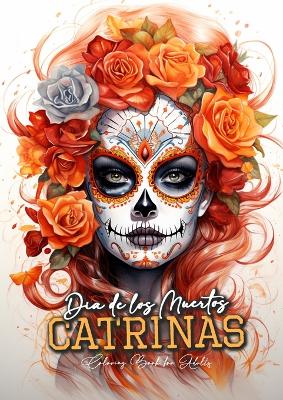 Book cover for Dia de los Muertos Catrinas Coloring Book for Adults