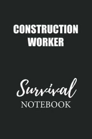 Cover of Construction Worker Survival Notebook