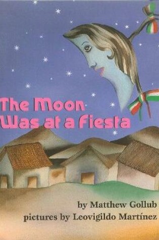 Cover of The Moon Was at a Fiesta