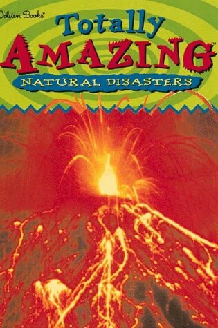 Cover of Totally Amazing Natural Disasters