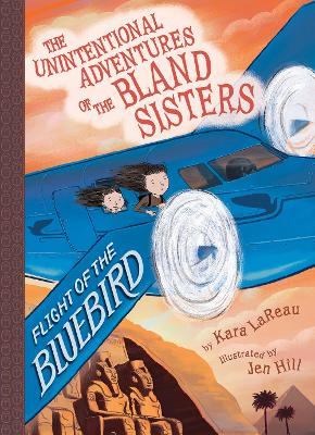 Cover of Flight of the Bluebird (The Unintentional Adventures of the Bland Sisters Book 3)