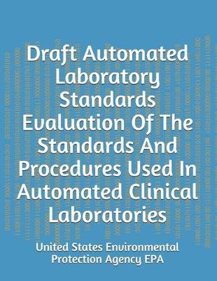 Book cover for Draft Automated Laboratory Standards Evaluation Of The Standards And Procedures Used In Automated Clinical Laboratories