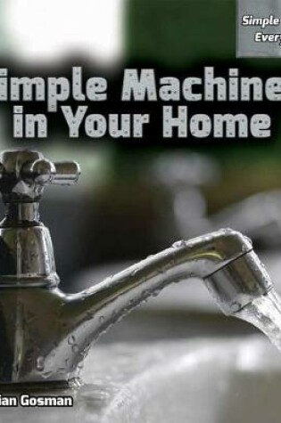 Cover of Simple Machines in Your Home