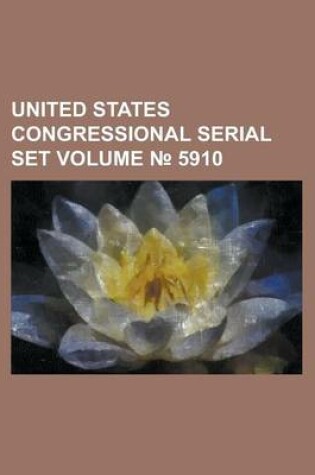 Cover of United States Congressional Serial Set Volume 5910