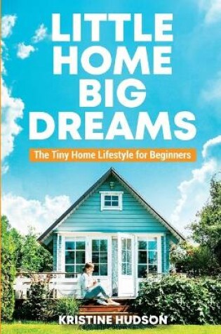 Cover of Little Home, Big Dreams