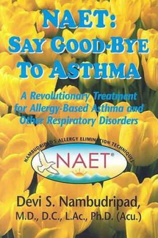 Cover of NAET: Say Goodbye to Asthma