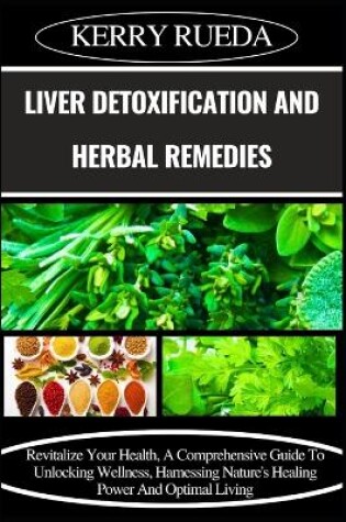 Cover of Liver Detoxification and Herbal Remedies