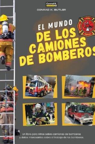 Cover of El Mundo De Los Camiones De Bomberos