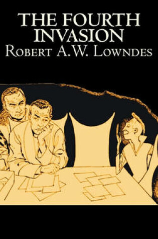 Cover of The Fourth Invasion by Robert A. W. Lowndes, Science Fiction, Fantasy