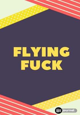 Cover of Flying Fuck