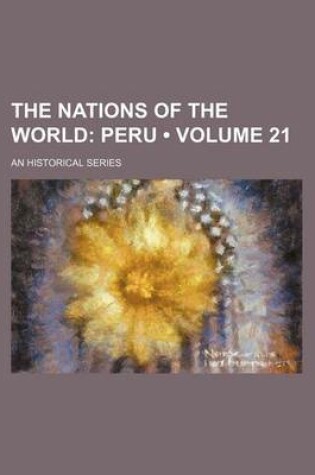 Cover of The Nations of the World (Volume 21); Peru. an Historical Series