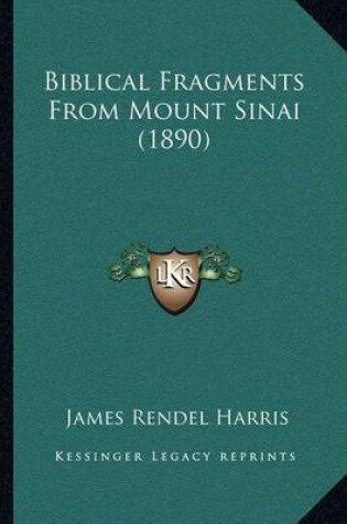 Cover of Biblical Fragments from Mount Sinai (1890)