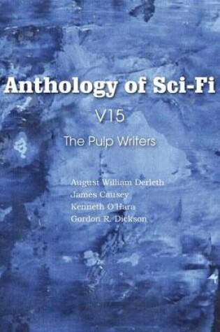 Cover of Anthology of Sci-Fi V15, the Pulp Writers