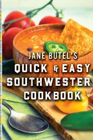 Cover of Jane Butel's Quick and Easy Southwestern Cookbook