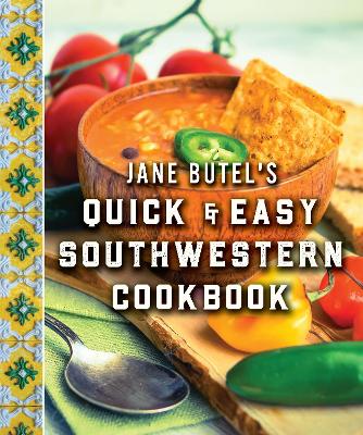 Book cover for Jane Butel's Quick and Easy Southwestern Cookbook