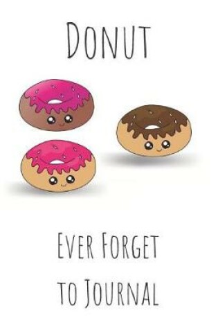 Cover of Donut Ever Forget to Journal