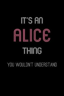 Book cover for It's An Alice Thing, You Wouldn't Understand