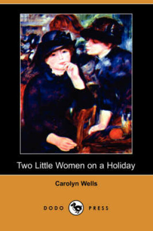 Cover of Two Little Women on a Holiday (Dodo Press)