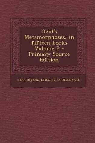 Cover of Ovid's Metamorphoses, in Fifteen Books Volume 2 - Primary Source Edition