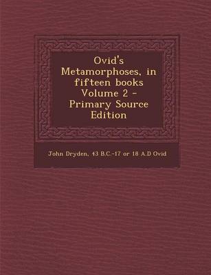 Book cover for Ovid's Metamorphoses, in Fifteen Books Volume 2 - Primary Source Edition
