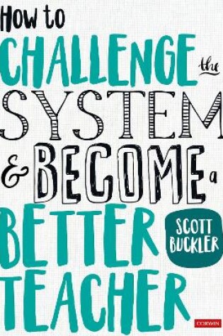 Cover of How to Challenge the System and Become a Better Teacher