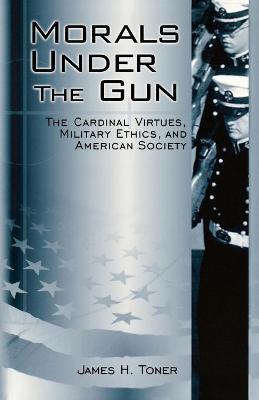 Cover of Morals under the Gun