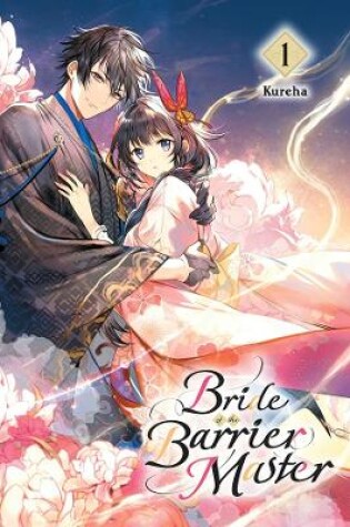 Cover of Bride of the Barrier Master, Vol. 1