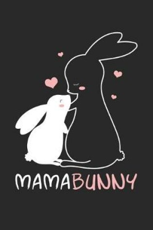 Cover of Easter Notebook - Mama Bunny Funny Easter for Mom Mother Easter Gift - Easter Journal - Easter Diary