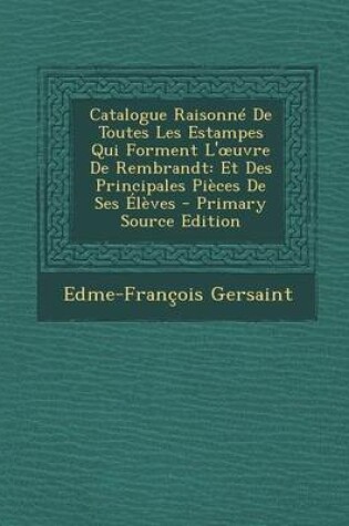 Cover of Catalogue Raisonne de Toutes Les Estampes Qui Forment L' Uvre de Rembrandt