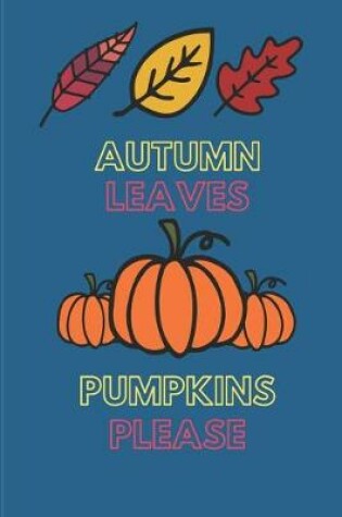 Cover of Autumn Leaves Pumpkin Please