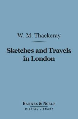 Book cover for Sketches and Travels in London (Barnes & Noble Digital Library)