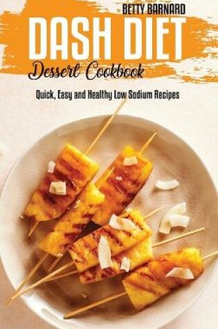 Cover of Dash Diet Dessert Cookbook