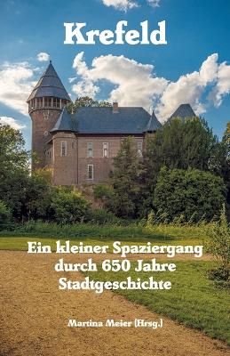 Book cover for Krefeld - Ein kleiner Spaziergang durch 650 Jahre Stadtgeschichte