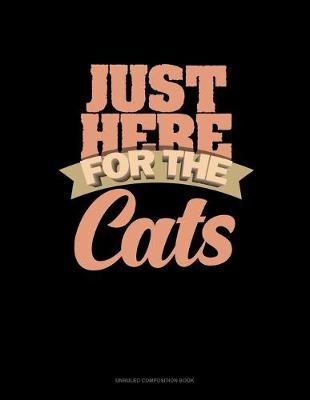 Cover of Just Here For The Cats