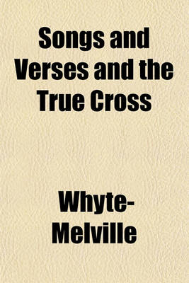 Book cover for Songs and Verses and the True Cross