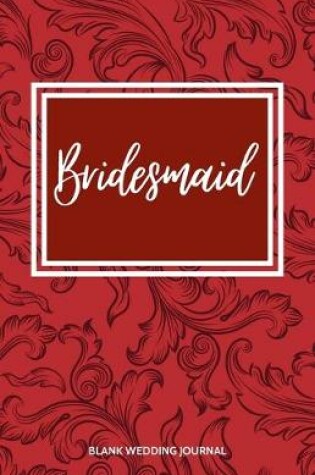 Cover of Bridesmaid Small Size Blank Journal-Wedding Planner&To-Do List-5.5"x8.5" 120 pages Book 19