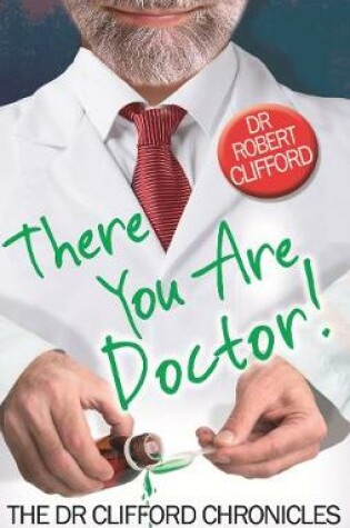 Cover of There You Are, Doctor!