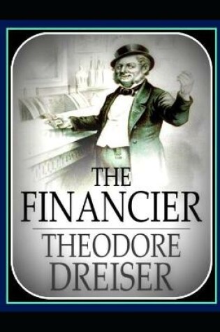 Cover of The Financier by Theodore Dreiser - illustrated and annotated edition -