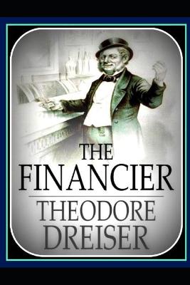 Book cover for The Financier by Theodore Dreiser - illustrated and annotated edition -