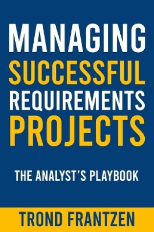 Cover of Managing Successful Requirements Projects