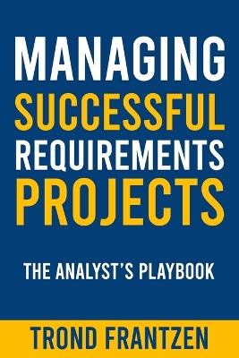 Book cover for Managing Successful Requirements Projects