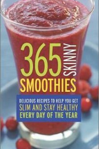 Cover of 365 Skinny Smoothies