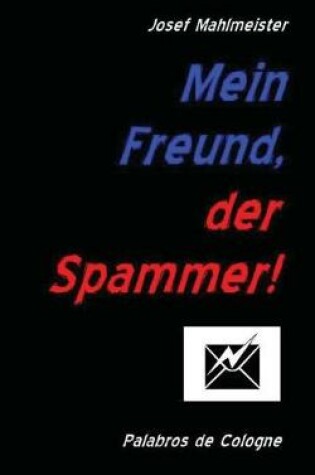 Cover of Mein Freund, der Spammer!