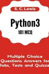 Book cover for Python3 101 MCQ - Multiple Choice Questions Answers for Jobs, Tests and Quizzes