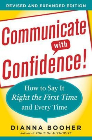 Cover of Communicate with Confidence, Revised and Expanded Edition:  How to Say it Right the First Time and Every Time