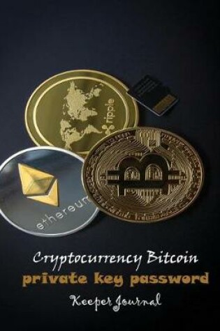 Cover of Cryptocurrency Bitcoin Private Key Password Keeper Journal