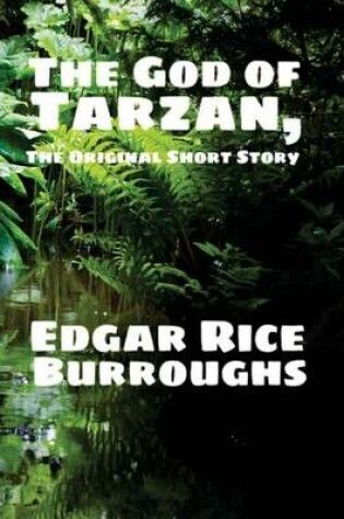 Cover of The God of Tarzan, the Original Short Story