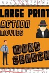 Book cover for Large Print Action Movies Word Search