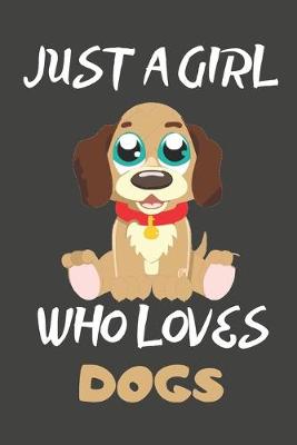 Book cover for Just A Girl Who Loves Dogs